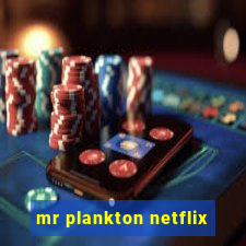 mr plankton netflix